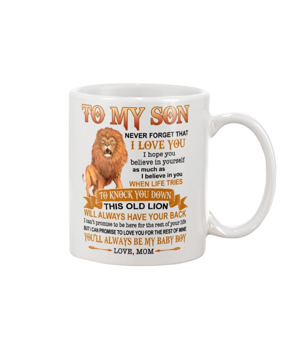 To My Son Never Forget That I Love You I Hope You Believe In Yourself Lion Love Mom Ceramic Coffee Mug