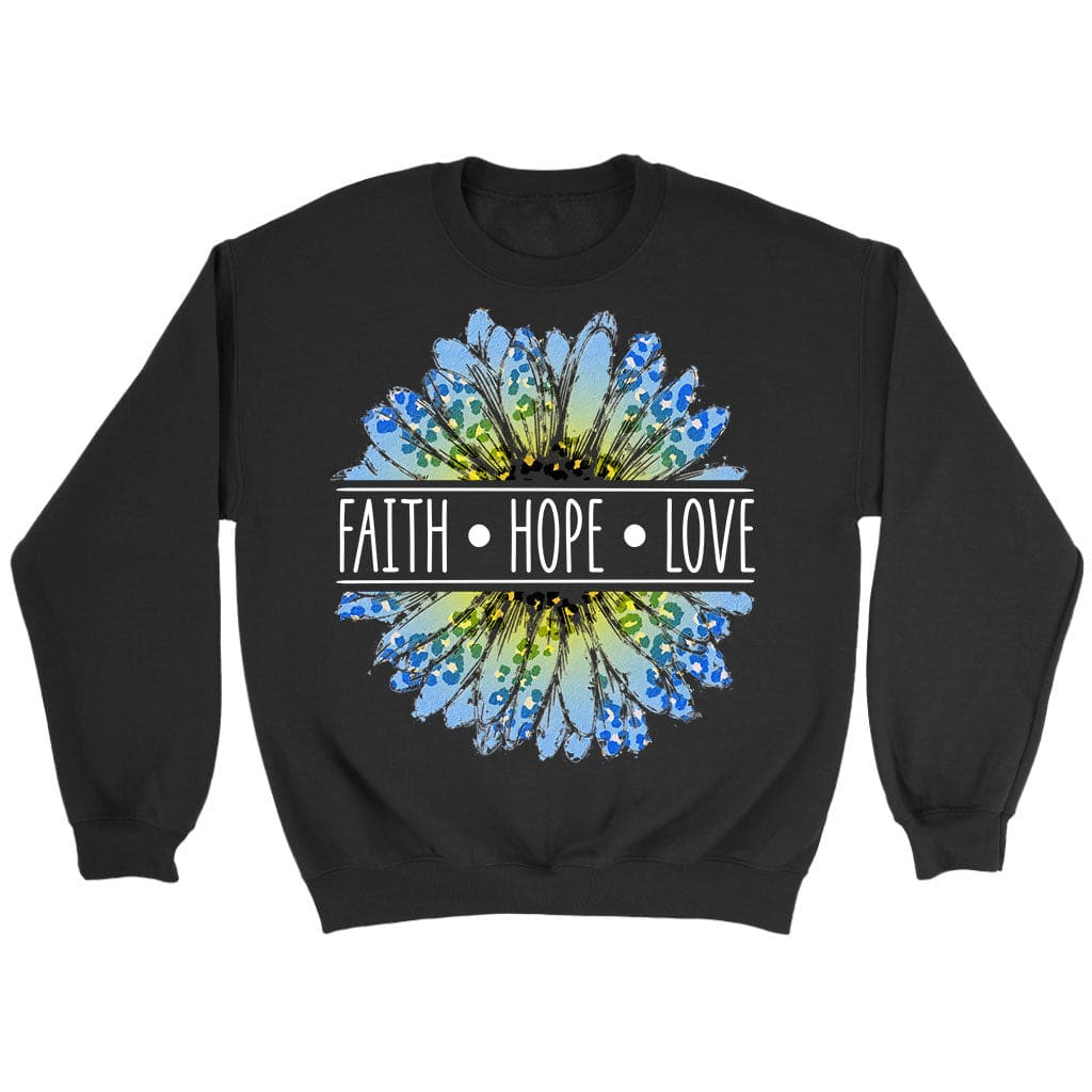 Daisy Faith Hope Love Sweatshirt