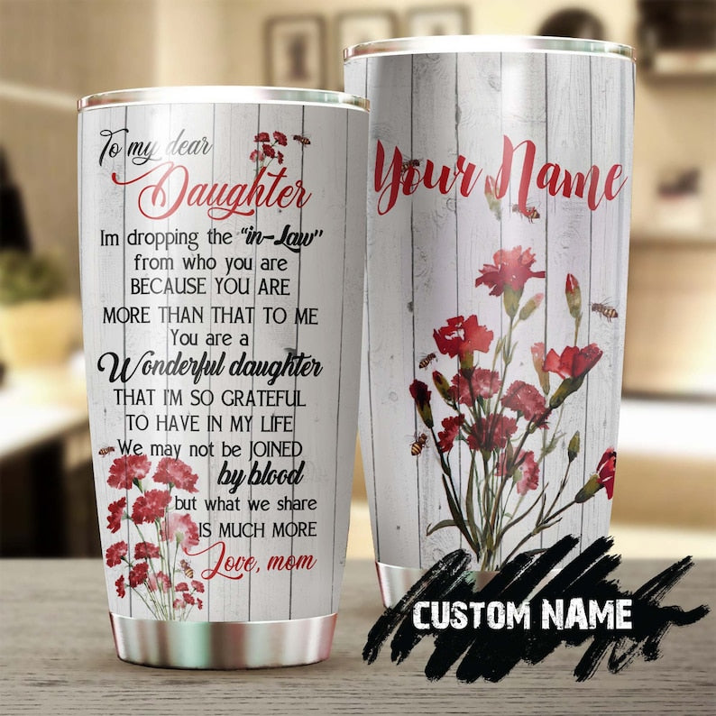 To My Dear Daughter In Law Carnation Drop In Law Personalized Tumbler-Birthday Gift Christmas Gift For Daughter In Law From Mother In Law