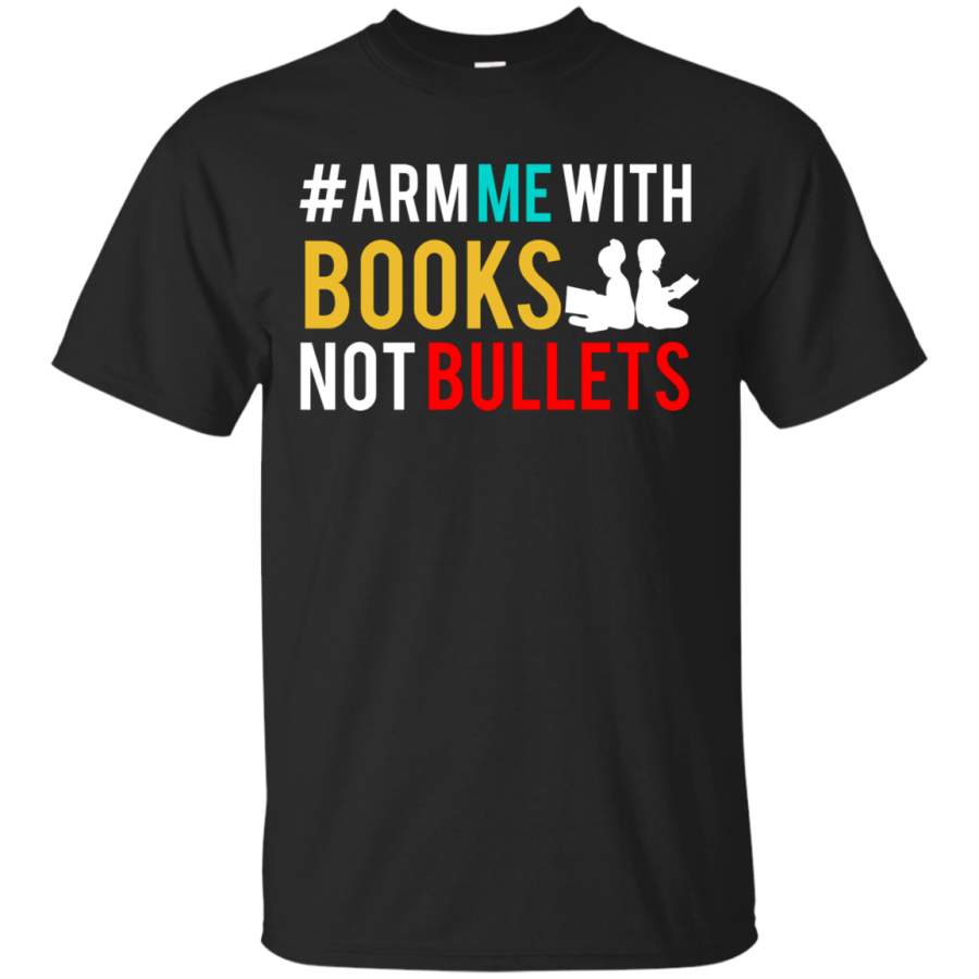 AGR ArmMeWith Books Not Bullets T Shirt Not Bullets