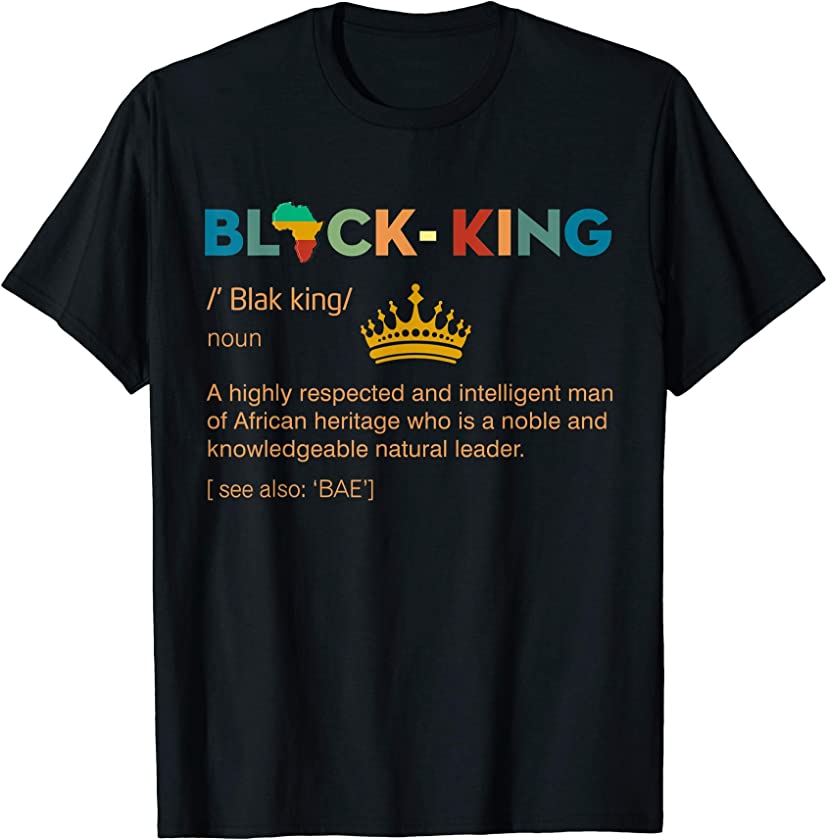 Black King Definition Shirt African Pride Melanin Educated T-Shirt