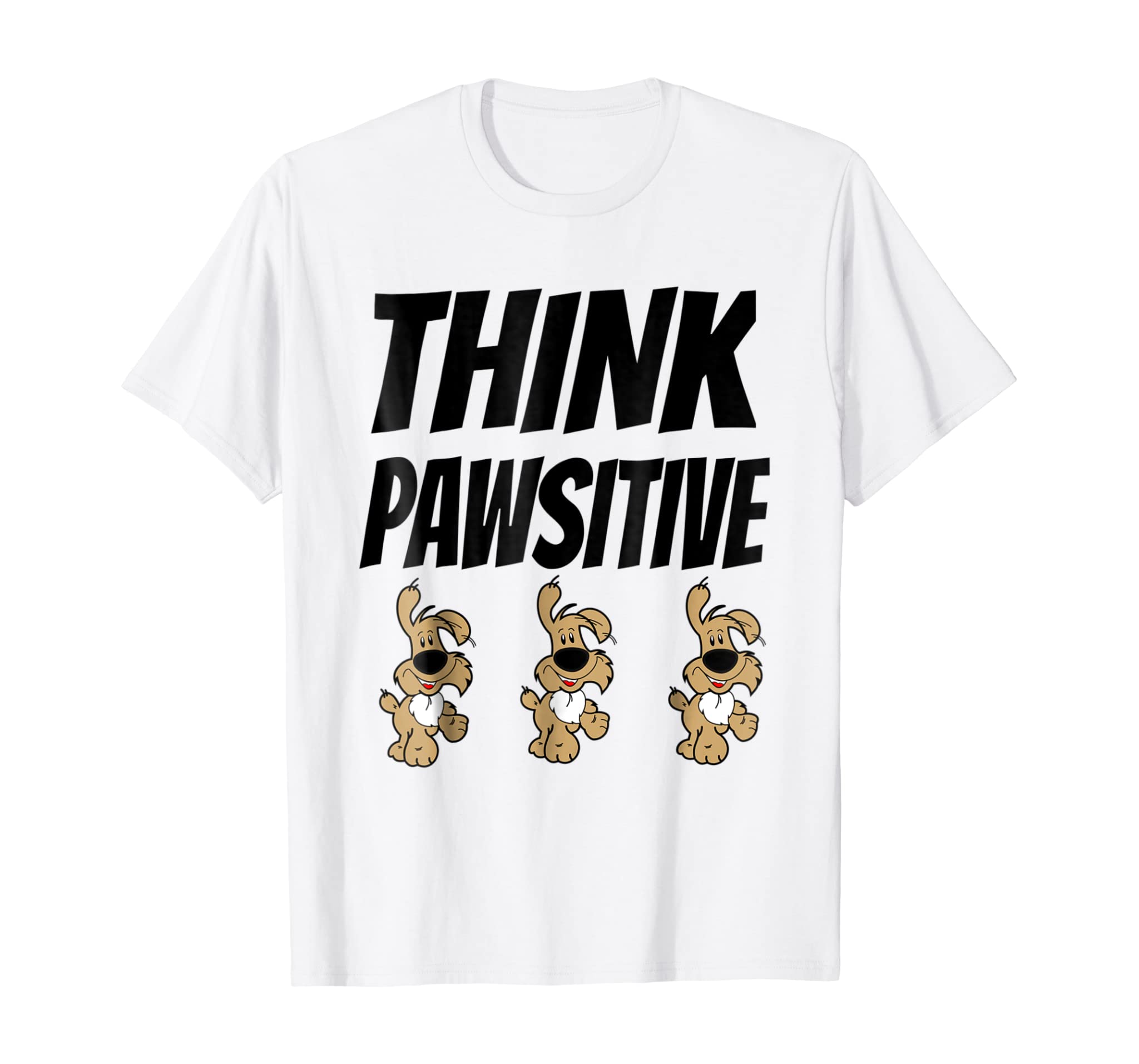 Think Pawsitive Positive Dog Pet Lover Paw Perfect T Shirt