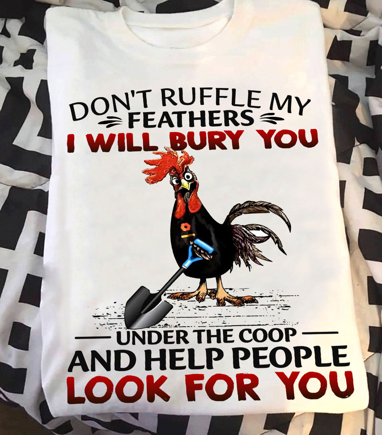 Dont Ruffle My Feathers I Will Bury You Chicken Shirt, Funny Chicken ...