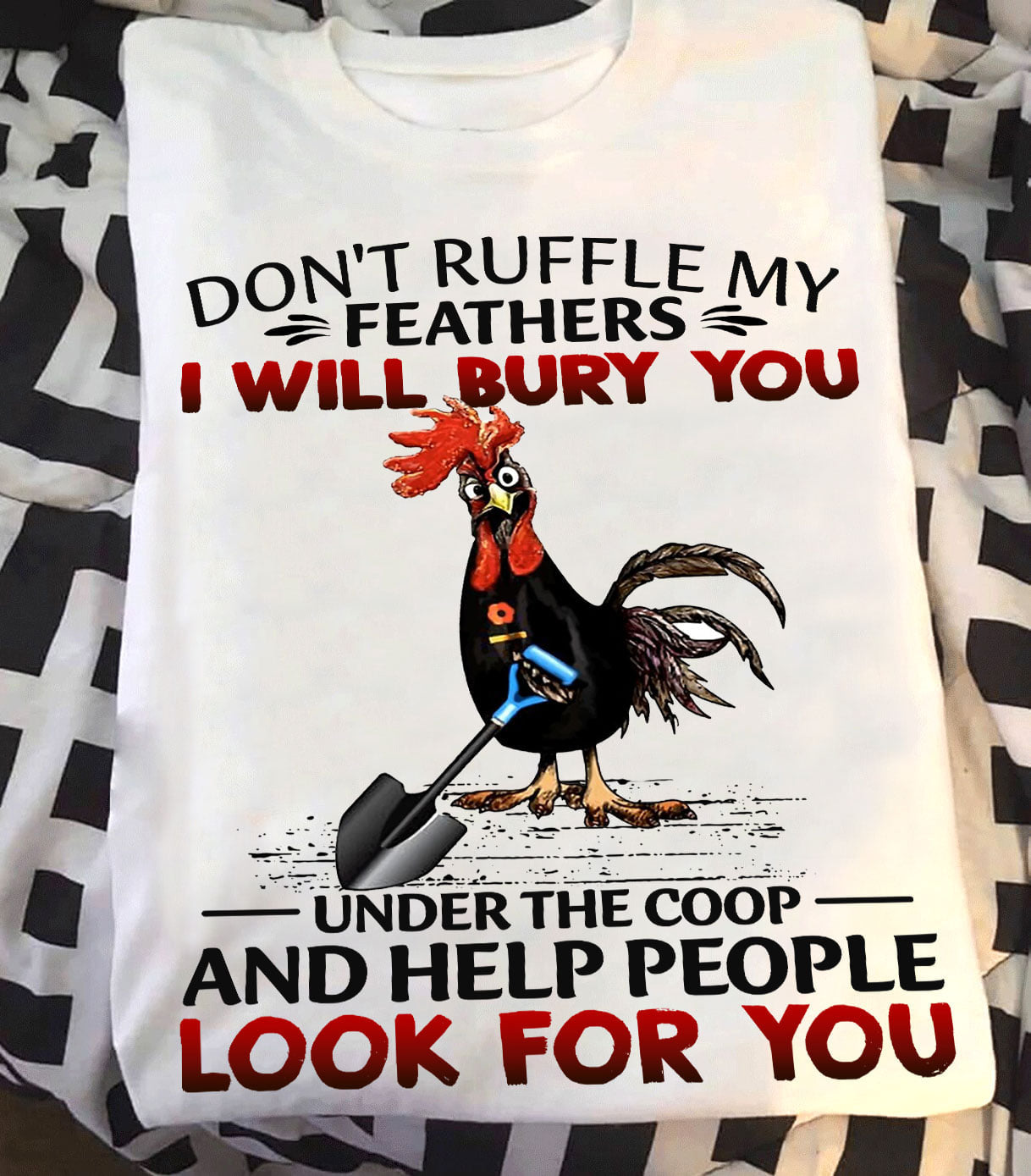 Dont Ruffle My Feathers I Will Bury You Chicken Shirt, Funny Chicken Shirt, Chicken Lover Shirt