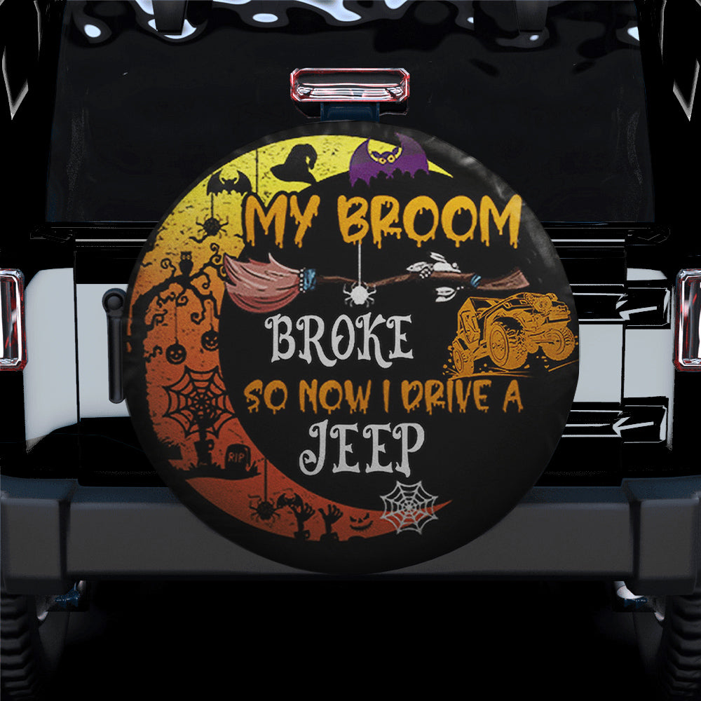 My Broom Broke So I Drive A Jeep Spare Tire Cover Gift For Campers