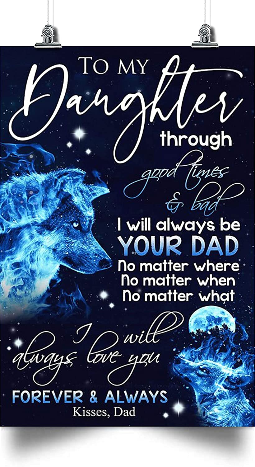 Wolf Poster – to My Daughter – I Will Always BE Your DAD – Holidays Daughter Gift, to My Daughter Poster, Daughter Gift from Mom or Dad, Daughter Gift Poster