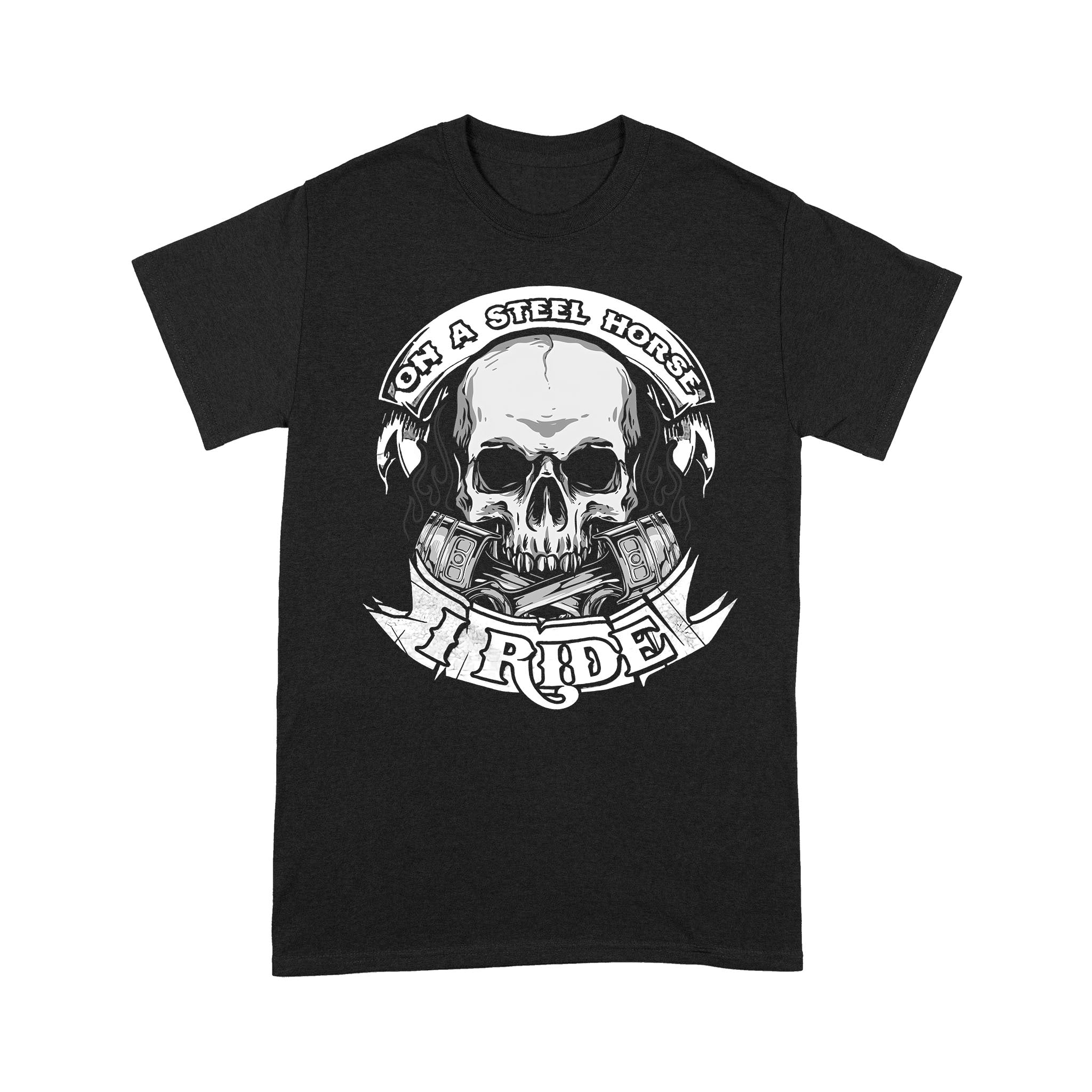 Premium T-Shirt – On A Steel Horse I Ride Skull Biker Gift