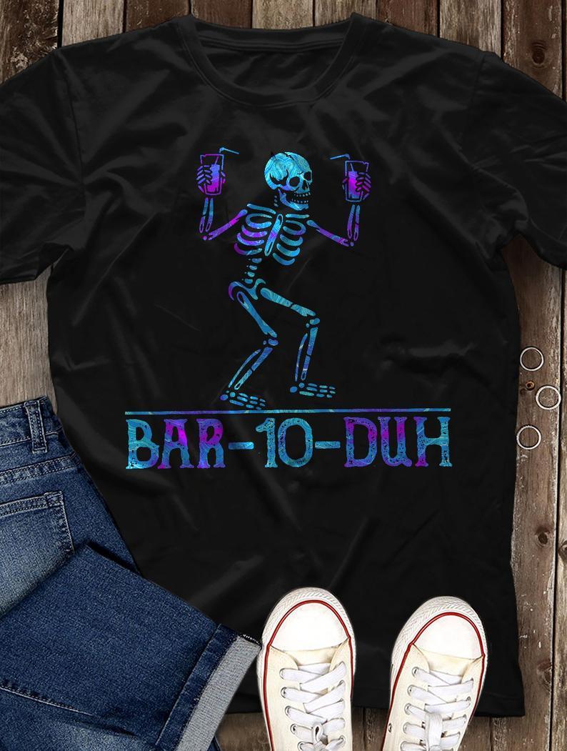 Bar 10 Duh Drinking Human Skeleton Bartender Alcoholic Standard/Premium T-Shirt Hoodie