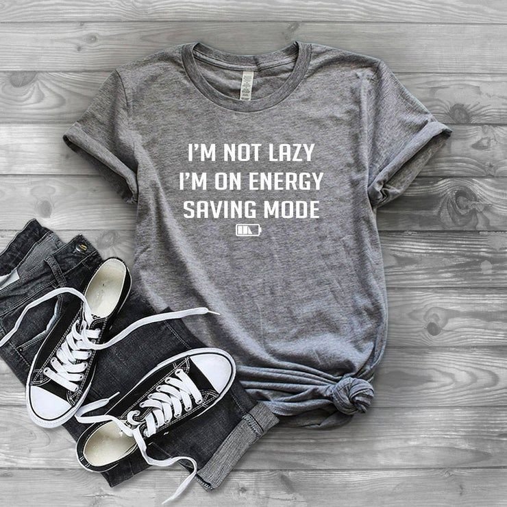 Im Not Lazy Im On Energy Save Mode Shirt