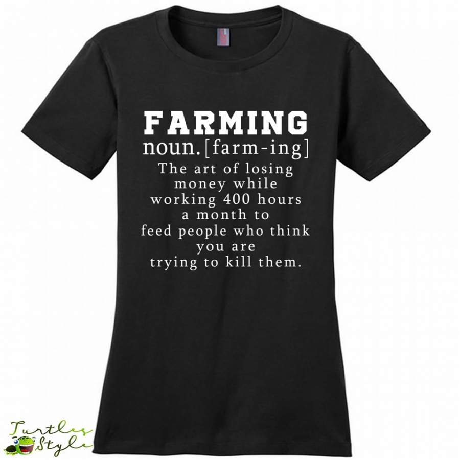 Funny Farming Farmer The Art Of Losing Money – District Made Woman Shirt