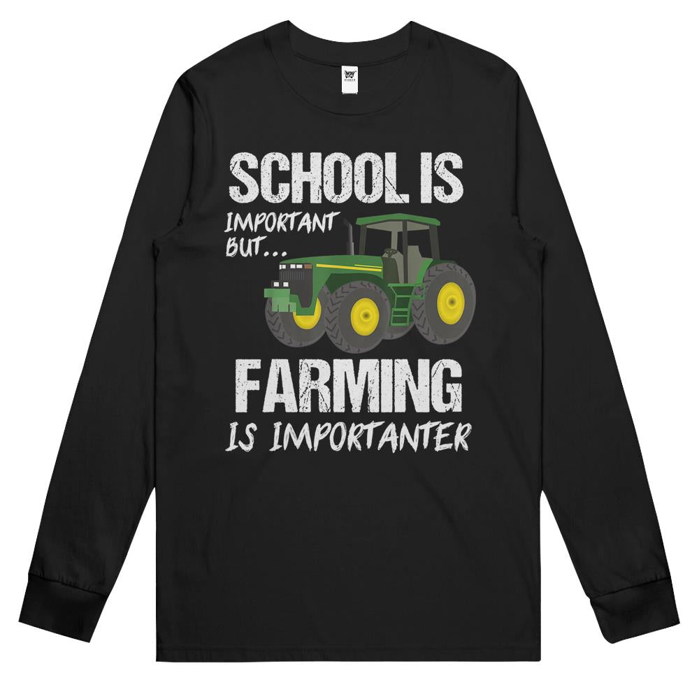 School Is Important But Farming Is Importanter Farmer Gift Long Sleeve T Shirts