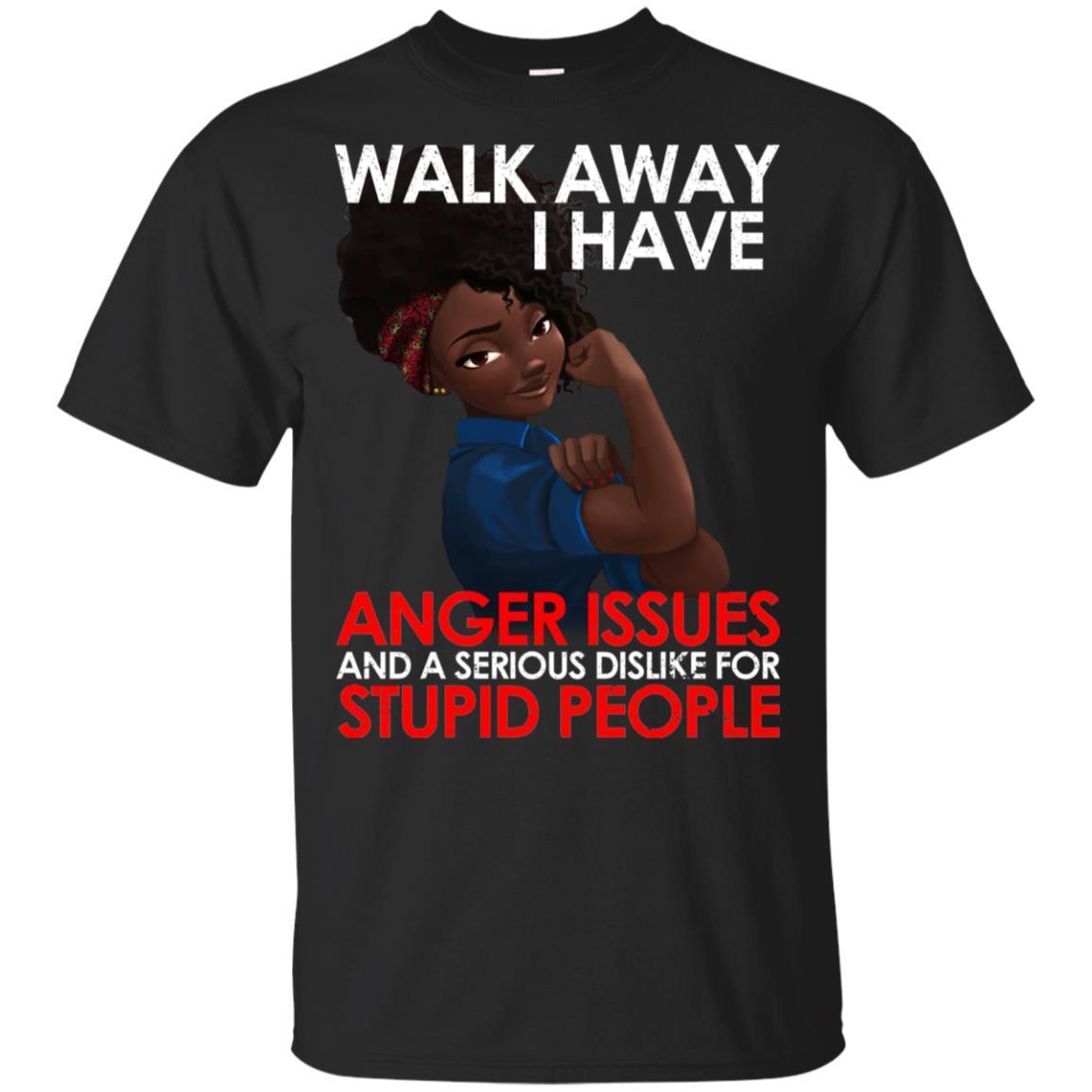 Walk Away I Have Anger Issues African American Women T-Shirt Pro Black