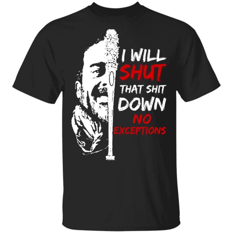 I Will Shut That Shit Down No Exceptions The Walking Dead Shirt