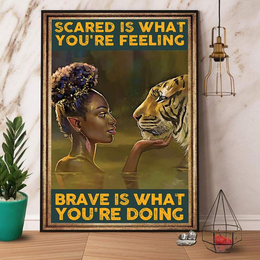 Black woman and tiger brave is what you’re doing paper poster no frame/ wrapped canvas wall decor full size