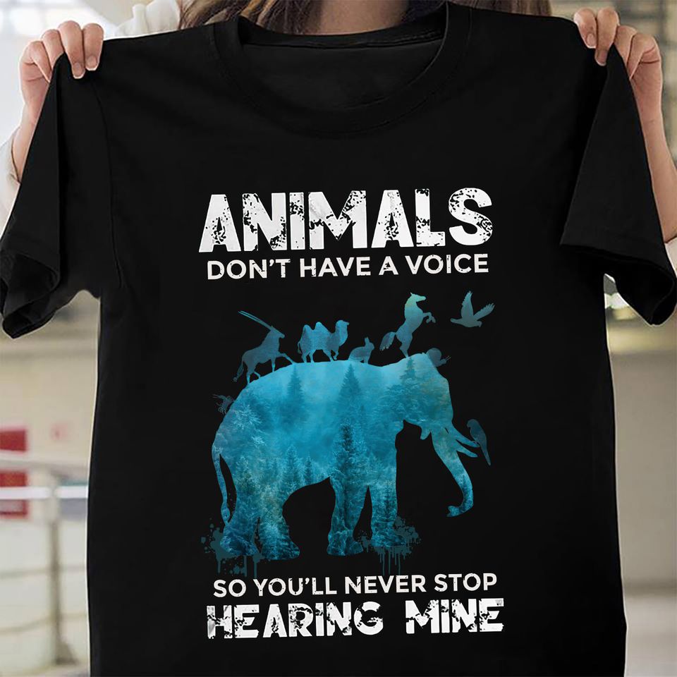 Animals Don’t Have A Voice So You Will Never Stop Hearing Mine Protect Nature Gift Standard/Premium T-Shirt