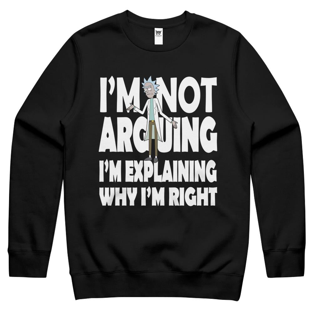 Rick And Morty I’M Not Arguing Crewneck Sweatshirt