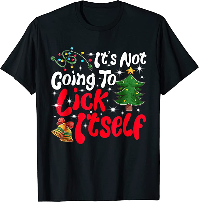 Christmas It’s Not Going to Lick Itself Funny Candy Cane T-Shirt