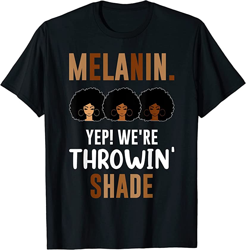 Womens Melanin We’re Throwing Shade Black Pride African Girl T-Shirt