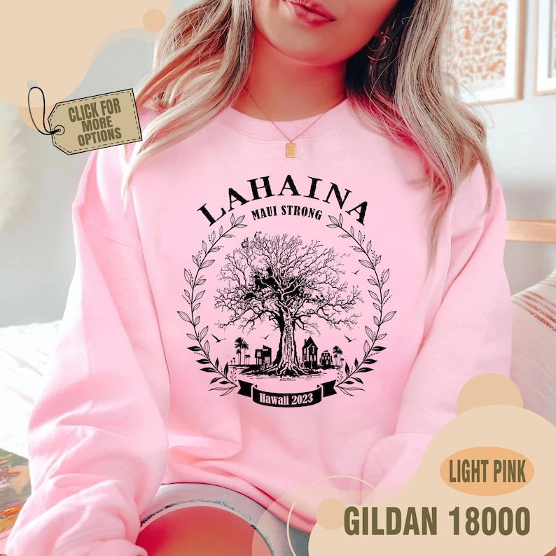 Lahaina Strong Sweatshirt, All Profits Will Be Donated, Support For Hawaii Fire Victims, Maui Wildfire Relief, Maui Sweatshirt Sws1973