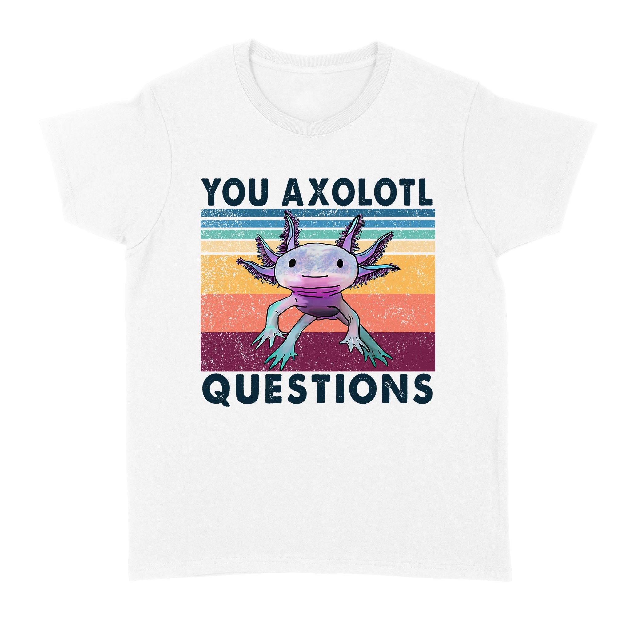 Your Axolotl Questions Vintage Funny Shirt Animals Graphic Shirt, Gift For Animal Lovers – Standard Women’S T-Shirt