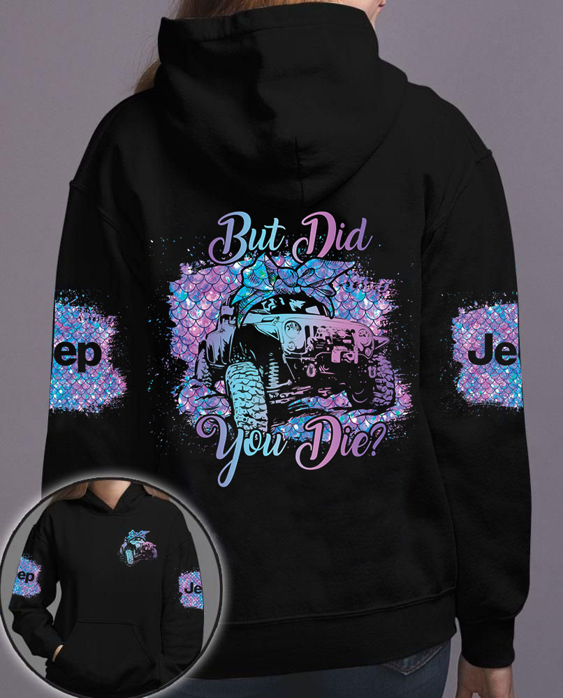 But Did You Die Jp Girl Mermaid Hoodie 3D #251121H