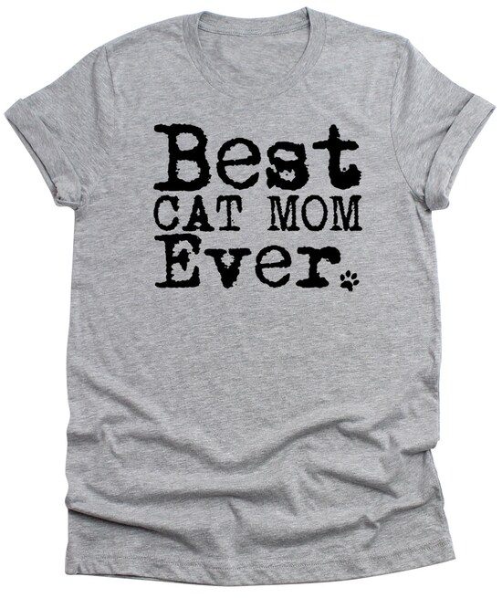 Best Cat Mom Ever T-Shirt Funny Unisex Womens Mens t shirt Birthday Gift Sister Gift, Cat Mom, Cat Lover, Animal Rescue, Cat Shirt, Kitten