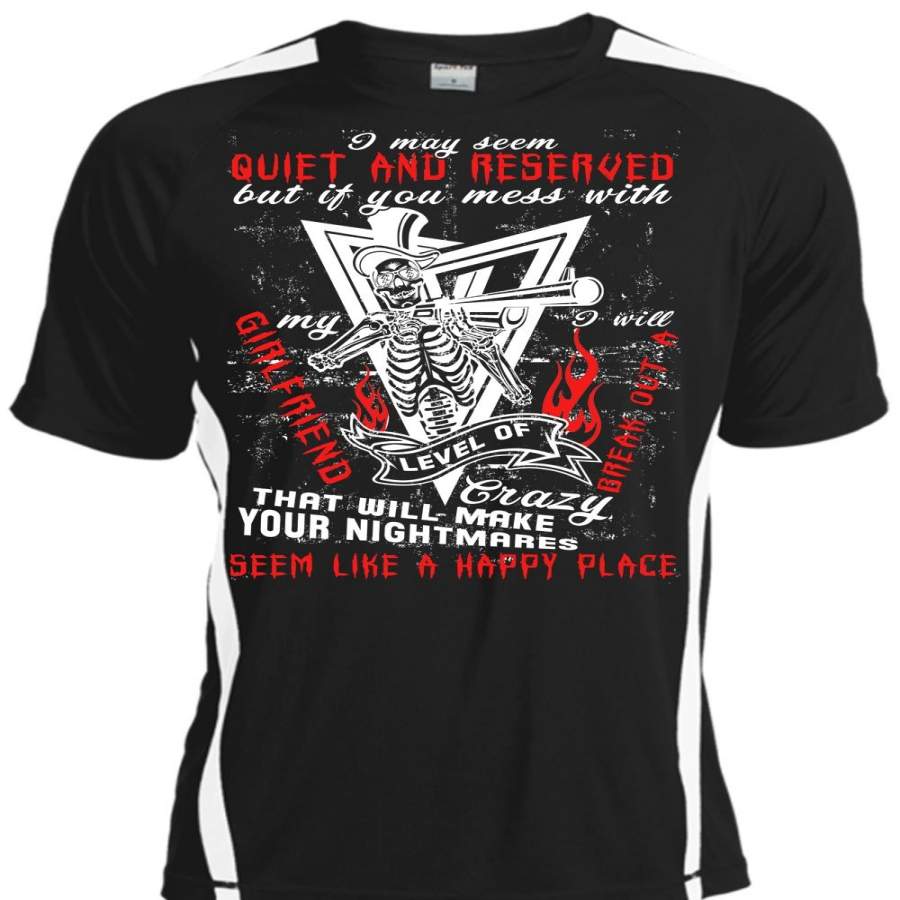 You Mess With My Girlfriend T Shirt, Make Your Nightmares T Shirt, Cool Shirt