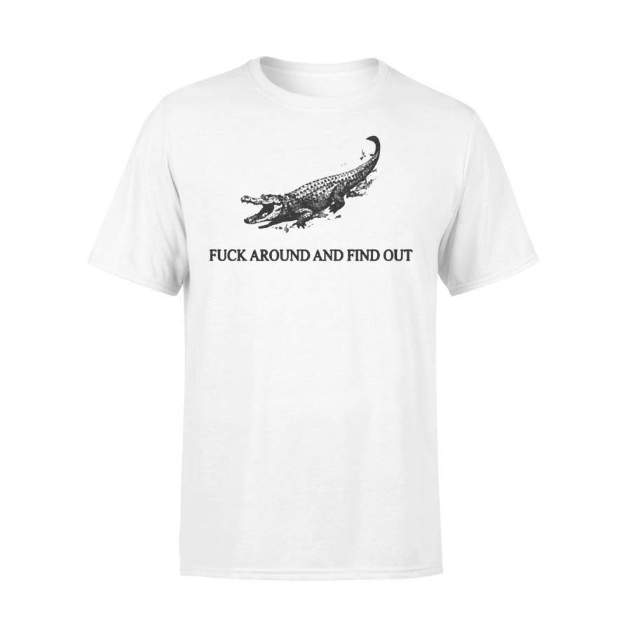 Alligator Fuck Around And Find Out T-shirt