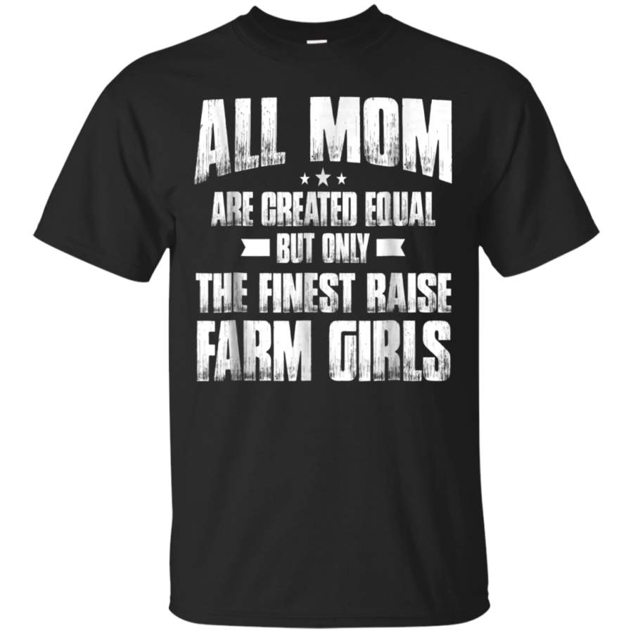 AGR All Mom Are Created Equal Farm Girl Shirt Farmer Gift