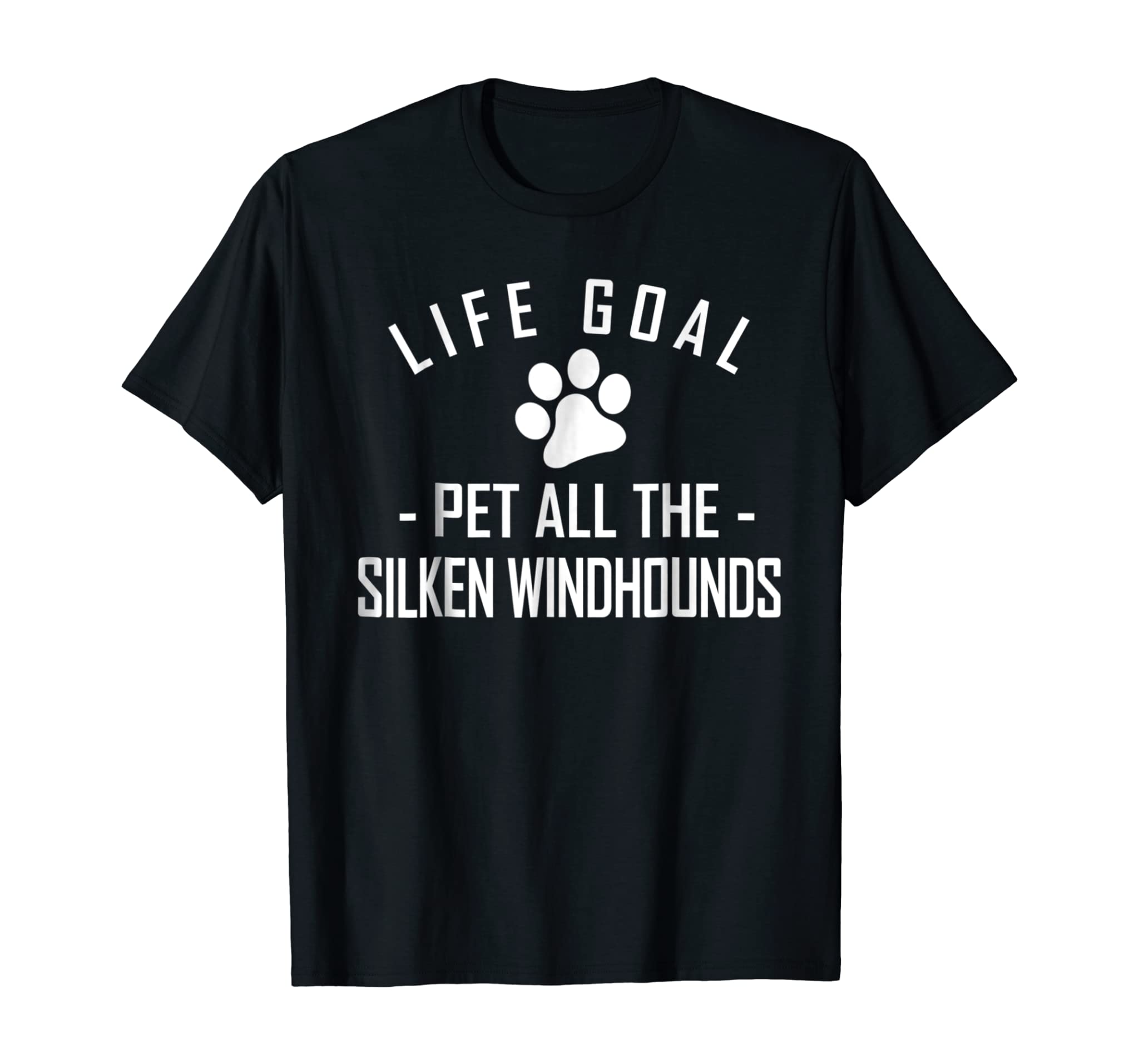 Silken Windhound Dog TShirt Life Goal Pet All Dogs Tee