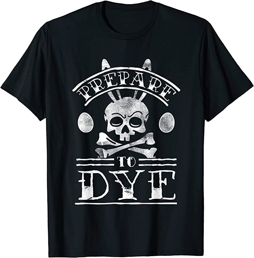 Prepare to Dye – Bunny Skull Tattoo Funny Easter T-Shirt