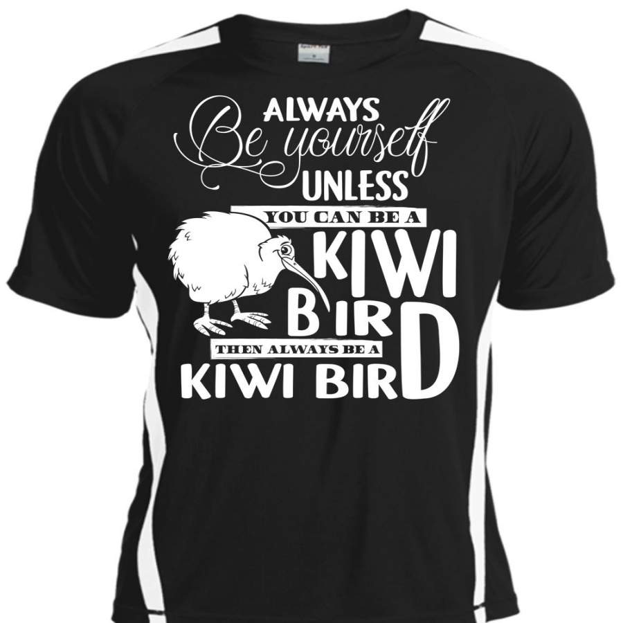 You Can Be A Kiwi Bird T Shirt, My Favorite T Shirt, Cool Shirt