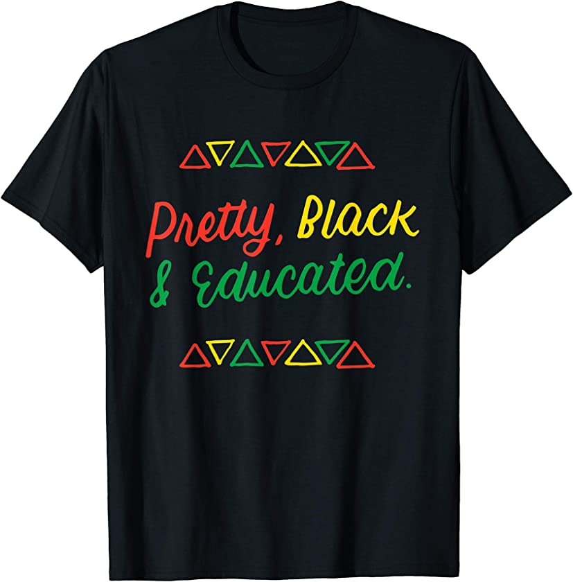 Pretty Black & Educated African American Black History Month T-Shirt