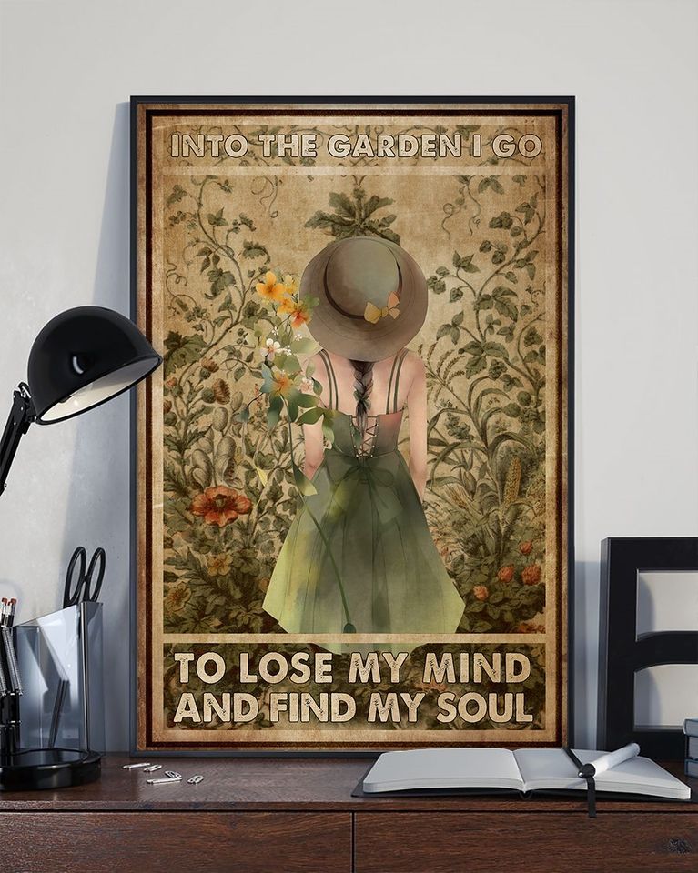 Girl In Garden Flowers Into The garden I Go To Lose My Mind And Find My Soul Home Living Room Wall Decor Vertical Poster Canvas Y97