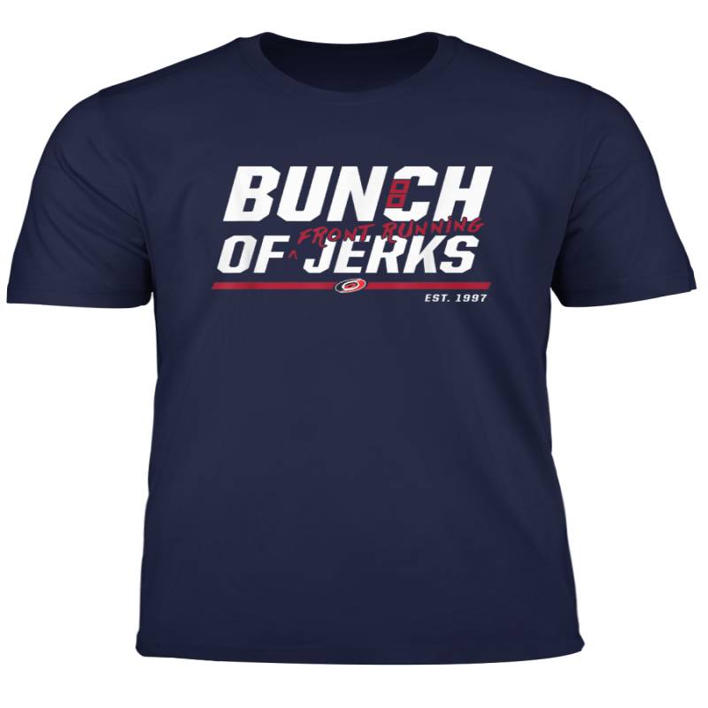 Bunch Of Jerks Carolina Hurricanes New Front Runningt Shirt