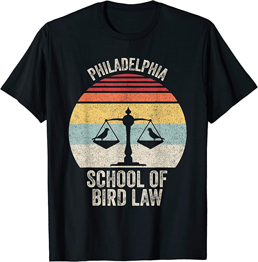 Vintage Retro Philadelphia School Of Bird Law Funny Bird Law T-Shirt