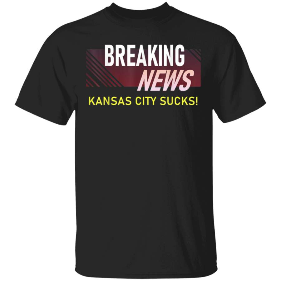 Breaking News Anti Kansas City Sucks Funny Football Joke TShirt G500 5.3 oz. T-Shirt