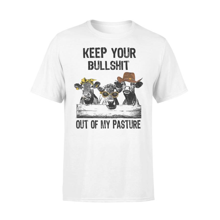 Cow Keep Your Bullshit You Of My Pasture T-shirt