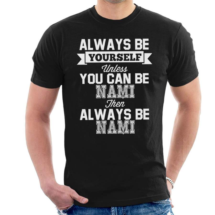 Always Be Yourself Nami One Piece Men’s T-shirt