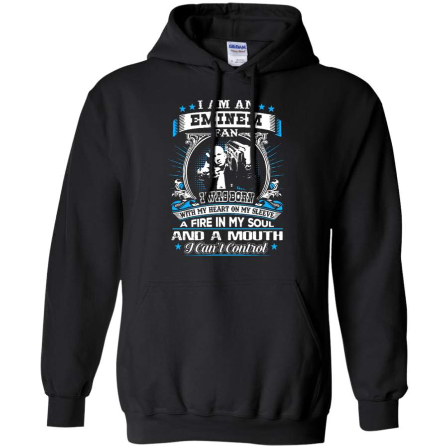 AGR I Am An Eminem Fan I Was Born With A Fire In My Soul Hoodie