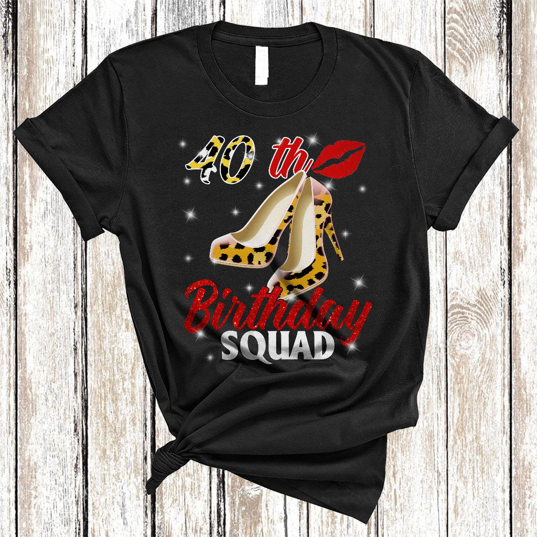 40Th Birthday Squad Funny Birthday Women Girls Leopard High Heels Shoes Lover Gifts T-Shirt