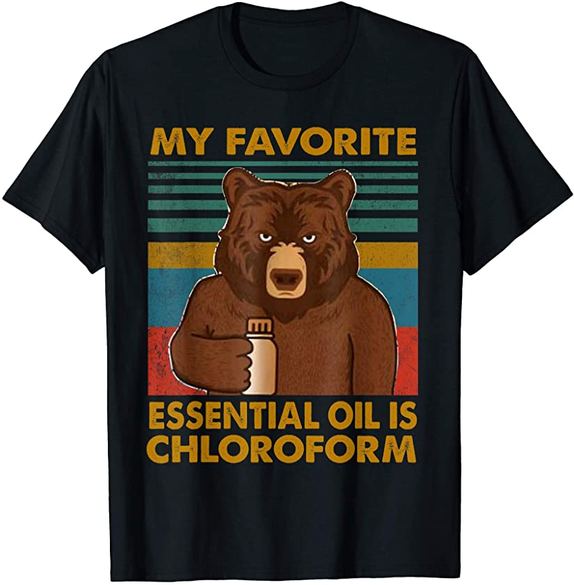 Retro My Favorite Essential Oil Is Chloroform Aesthetic Bear T-Shirt