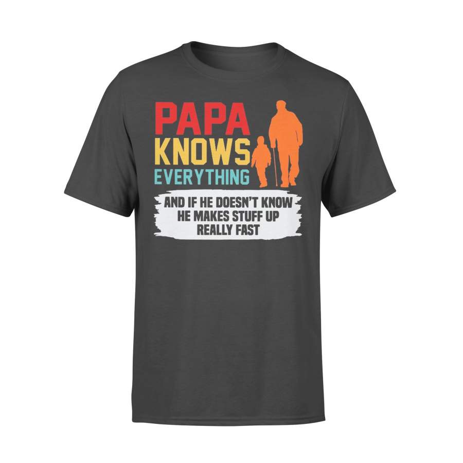 Papa Knows Everything And If He Doesn’t Know He Makes Stuff Up T-shirt