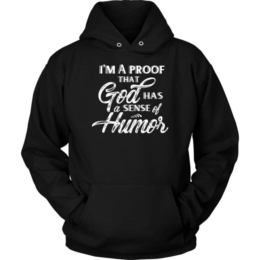 I’m a proof that God has a sense of humor hoodie