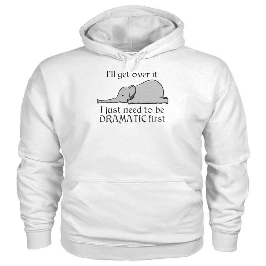 I’ll Get Over It Elephant Cute Gift Hoodie