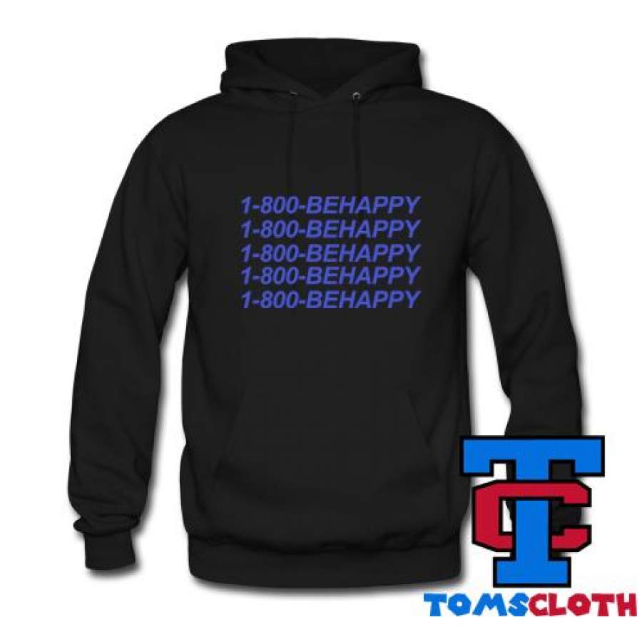 1-800-BEHAPPY Hoodie