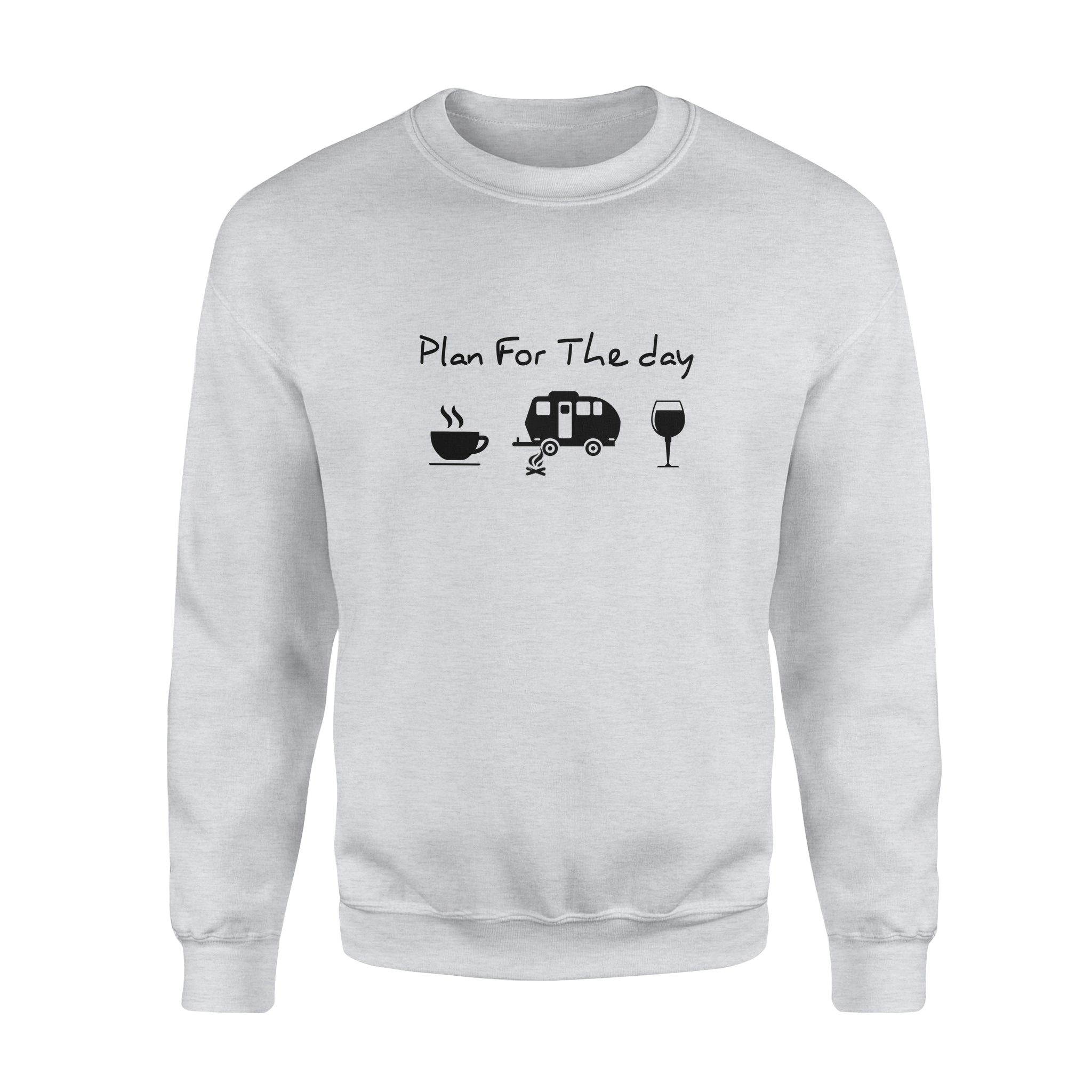 Plan For The Day Camping Drink Coffee Wine – Standard Crew Neck Sweatshirt