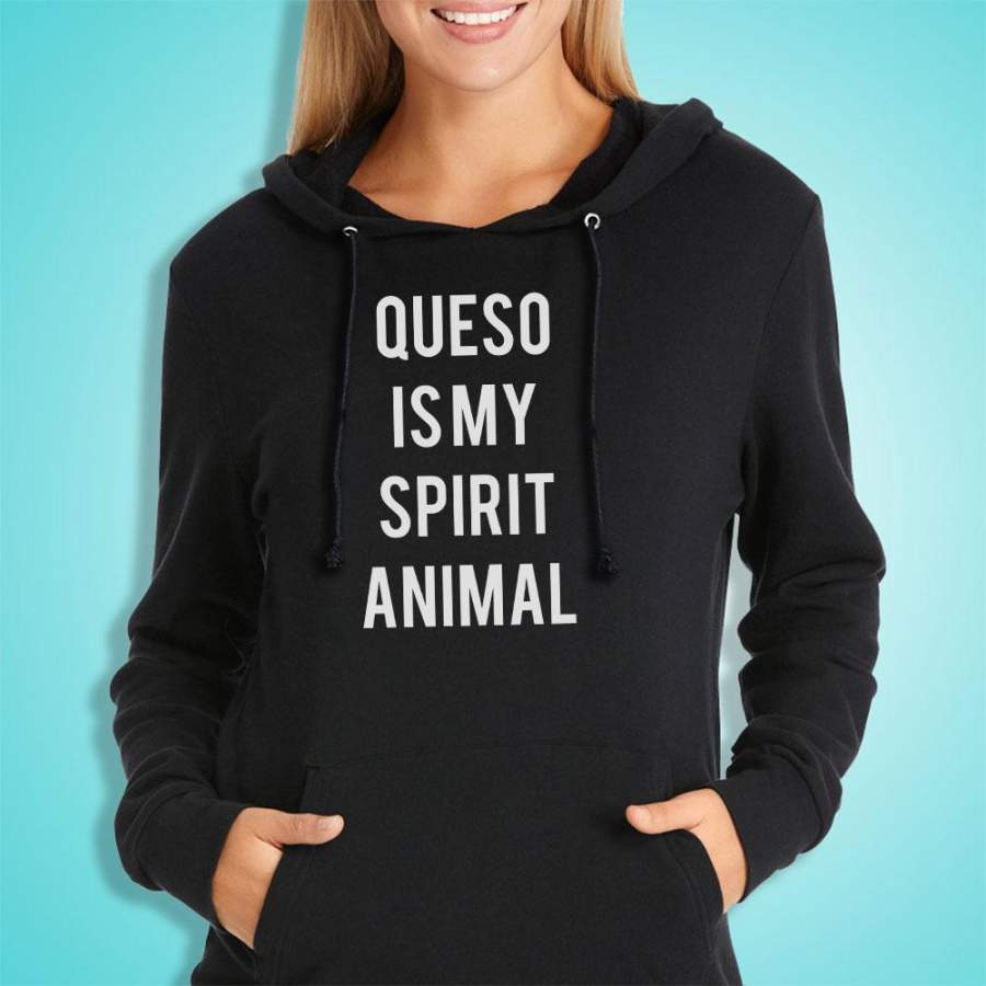 Queso Is My Spirit Animal Women’S Hoodie