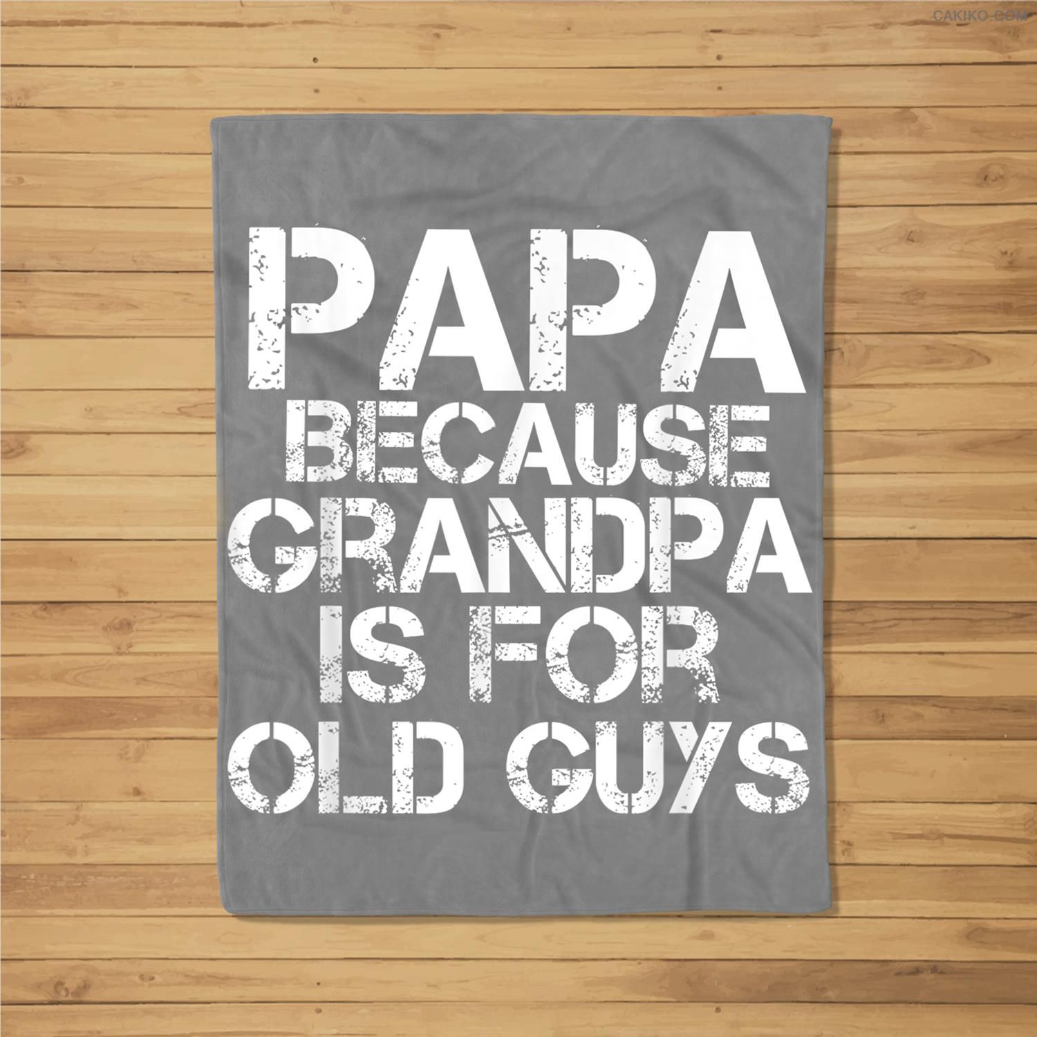 Mens Papa Because Grandpa Is For Old Guys Funny Dad Fleece Blanket
