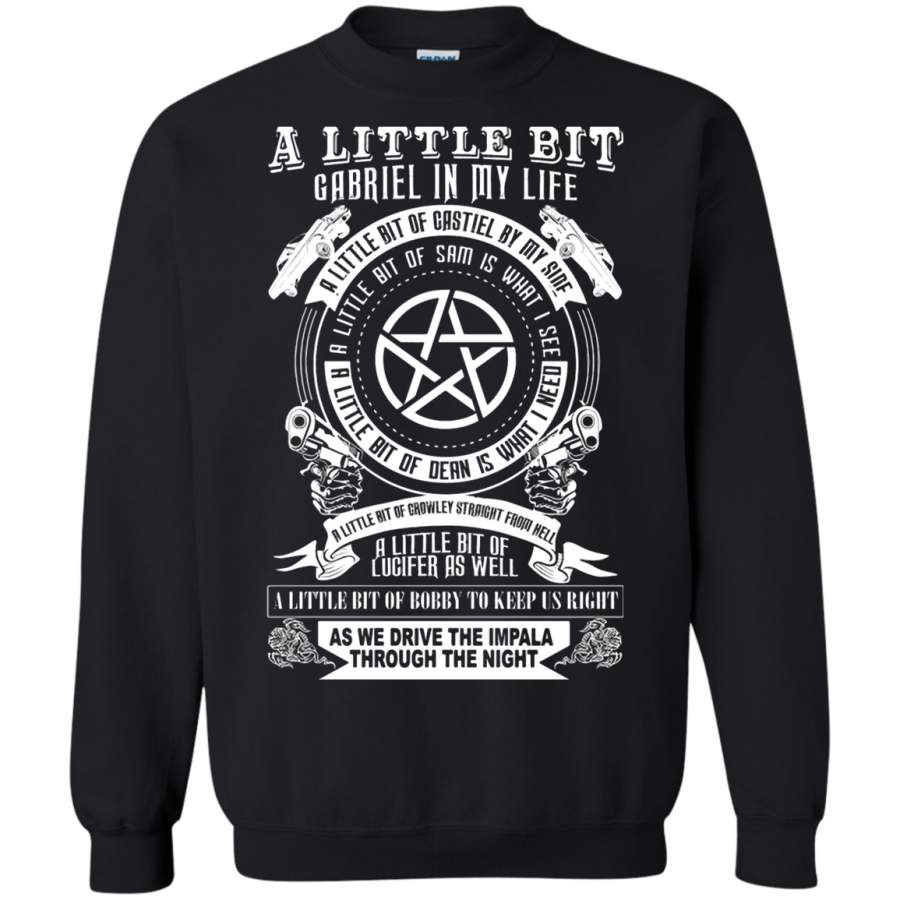 AGR A Little Bit Of Gabriel In My Life A Little Bit Of Supernatural Sweatshirt